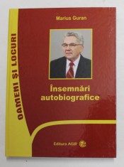 INSEMNARI AUTOBIOGRAFICE de MARIUS GURAN , 2016 , DEDICATIE *
