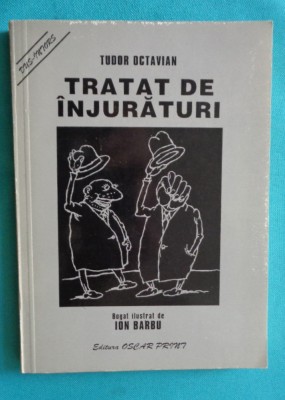 Tudor Octavian &amp;ndash; Tratat de injuraturi ilustrat de Ion Barbu foto