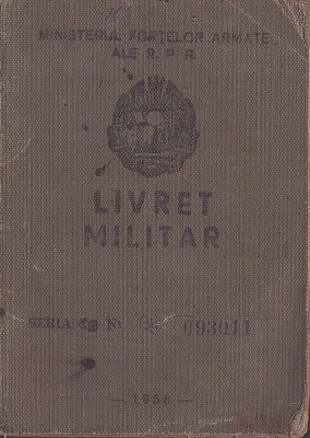 A3112N Livret militar comunist pentru veteran rom&amp;acirc;n din Al Doilea Război Mondial participant cu Regimentul 5 Roșiori la Campania din Est și Vest foto