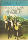 Chei Pentru Portile Anzilor - Eugen Pop, Atlas, Geografie, Albatros, 1980, Bucuresti, 263 Pagini