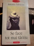 SE FACE TOT MAI TARZIU - ANTONIO TABUCCHI