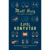 &Eacute;jf&eacute;l K&ouml;nyvt&aacute;r - Matt Haig