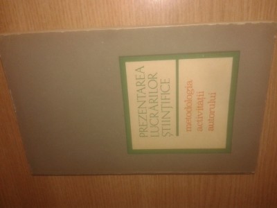 Prezentarea lucrarilor stiintifice -metodologia activitatii autorului -Berceanu foto