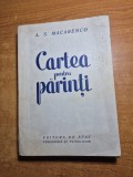 Pedagogie si psihologie - carte pentru parinti - din anul 1950 - a.s. macarenco