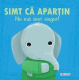 Carte copii Emotii Girasol Simt ca apartin, nu ma simt singur! Educativa, 3 ani+, Coperta Cartonata, 28 pagini, 2026