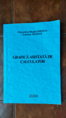 Grafica asistata de calculator, Cristian Hoarca, Florentina Magda Enescu foto