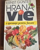 HRANA VIE, O SPERANTA PENTRU FIECARE - ERNST GUNTER | Carte Sanatate Alimentatie | Editie 1995 | 255 Pagini