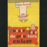 Bucate Alese de Prin Tara Culese, de Gaby Becsek - 335 Retete Romanesti - Carte de Gatit, Gastronomie Romaneasca - Cartea Bucatarului - Idei Mancaruri