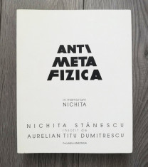 Antimetafizica - in memoriam Nichita, Ed. Fundatia Anastasia foto