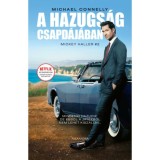A hazugs&aacute;g csapd&aacute;j&aacute;ban - Michael Connelly