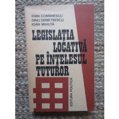 IOAN COMANESCU - LEGISLATIA LOCATIVA PE INTELESUL TUTUROR