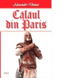 Calaul din Paris. Volumul 2 - Alexandre Dumas