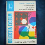 Cumpara ieftin INTRODUCERE IN TEORIA PROBABILITATILOR - RODICA TRANDAFIR - LYCEUM