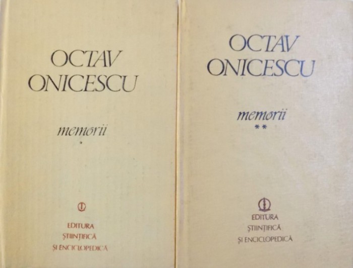 MEMORII DE OCTAV ONICESCU , VOL. I - II , 1982 - 1984