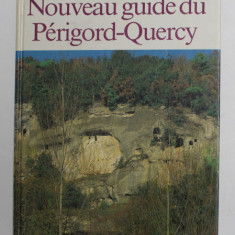 NOUVEAU GUIDE DU PERIGORD - QUERCY par JEAN - LUC AUBARBIER ..GUY MANDON , 1987