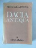 Dacia Antiqua - Perspective Istoria Artei &amp; Teoria Culturii, Mihai Gramatopol, 1982, Editura Albatros, Carte Istorie