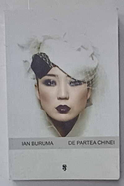 DE PARTEA CHINEI de IAN BURUMA ,2008 , DEDICATIE *