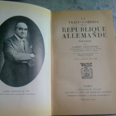 LA TRAGI-COMEDIE DE LA REPUBLIQUE ALLEMANDE - ALBERT GRZESINSKI (CARTE IN LIMBA FRANCEZA)