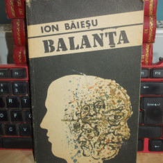 ION BAIESU - BALANTA , ED. II-A , NECENZURATA , 1990 , CU AUTOGRAF / DEDICATIE