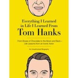 Everything I Learned in Life I Learned from Tom Hanks
