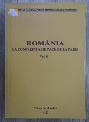 Romania la conferinta de pace de la Paris (volumul 2) foto