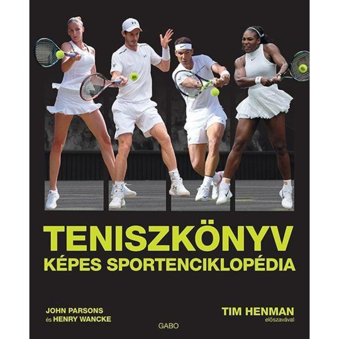 Teniszk&ouml;nyv - K&eacute;pes sportenciklop&eacute;dia - John Parsons
