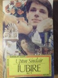 IUBIRE VOL.1-2-UPTON SINCLAIR