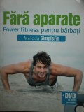 Fara aparate. Power fitness pentru barbati