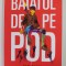 BAIATUL DE PE POD de M.R. CAREY , 2018