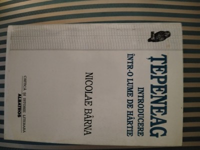 Nicolae Barna Tepeneag. Introducere intr-o lume de hartie foto