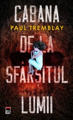 Cabana de la sfarsitul lumii - Paul Tremblay - Rao