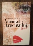 Amantele trecutului secret - Alexandra Gheorghe