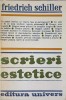 Scrieri Estetice Friedrich Schiller - Biografii Memorii Jurnale, Editura Univers 1980, Limba Romana, 452 Pagini