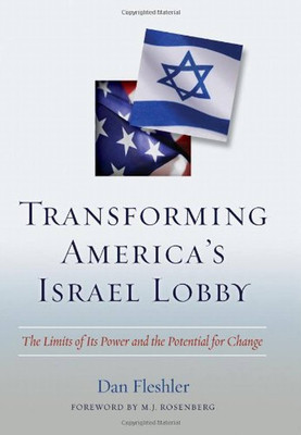 Transforming America&amp;#039;s Israel Lobby: The Limits of Its Power and the Potential for Change foto