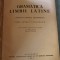 Gramatica limbii latine manual pentru seminariile si institutele teologice - I. I. Bujor si Fr. Chiriac