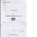 Caiet de aplicatii - M1: Contabilitatea unitatii economice - Clasa a X-a