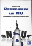REMEDIEREA LUI NU. NEGOCIEREA INTRE PERSOANE DIFICILE-WILLIAM URY-354365