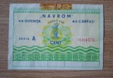ROMANIA Tichet / cupon / voucher NAVROM de 1 Cent pt Motonava Oltenita si Carpati , filigran RPR , anii '60, seria A - 0004375. Rarisima !!