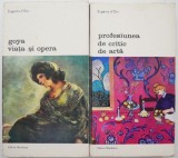 Profesiune de critic de arta. Goya, viata si opera (2 volume) &ndash; Eugenio d'Ors