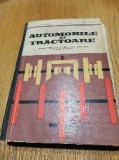 AUTOMOBILE SI TRACTOARE - Liceu anii IV-V - M. Constantinescu - 1976, 510 p., Alte materii, Clasa 11, Manuale