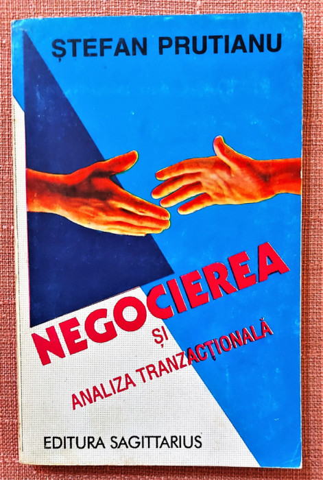 Negocierea si analiza tranzactionala. Ed. Sagittarius, 1996 - Stefan Prutianu