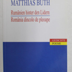 ROMANIA DINCOLO DE PLEOAPE - RUMANIEN HINTER DEN LINDERN de MATTHIAS BUTH , VERSURI , EDITIE BILINGVA , 2009