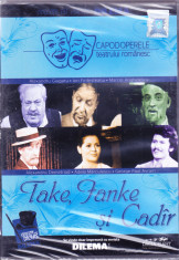 DVD Teatru: Take, Ianke si Cadir ( Capodoperele teatrului romanesc - SIGILAT ) foto