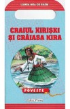 Lumea mea de basm: Craiul Kiriski si Craiasa Kira - Autor Anonim - Editura Erc Press