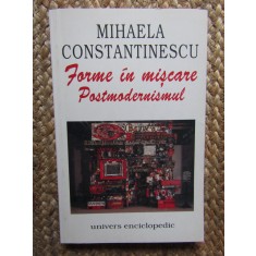 Mihaela Constantinescu &ndash; Forme in miscare Postmodernismul