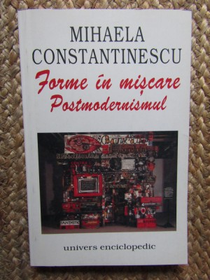 Mihaela Constantinescu &amp;ndash; Forme in miscare Postmodernismul foto