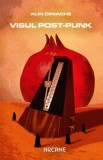 Visul post-punk Carti Fictiune Paperback brosat Editura Arta si Literatura Alin Dimache Poezie