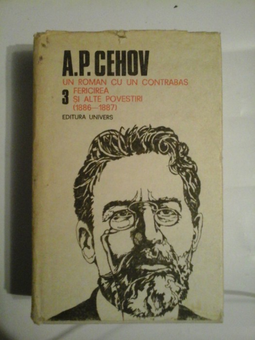 UN ROMAN CU UN CONTRABAS FERICIREA SI ALTE POVESTIRI; ( 1886-1887 ) - A. P. CEHOV