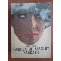 Karel Capek - Fabrica de absolut. Krakatit