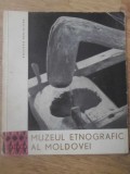 Muzeul Etnografic al Moldovei - Gh. Bodor, Meridiane 1965, Carte Folclor, Coperta Necartonata